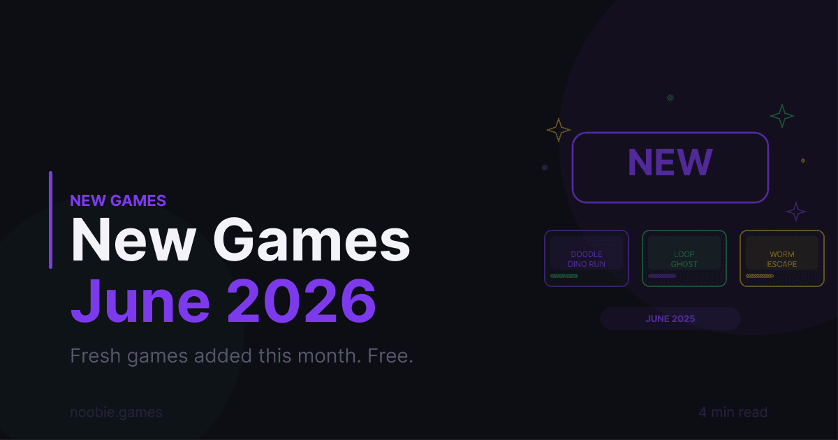 New Free Games on Noobie - Latest Browser Games Added This Month